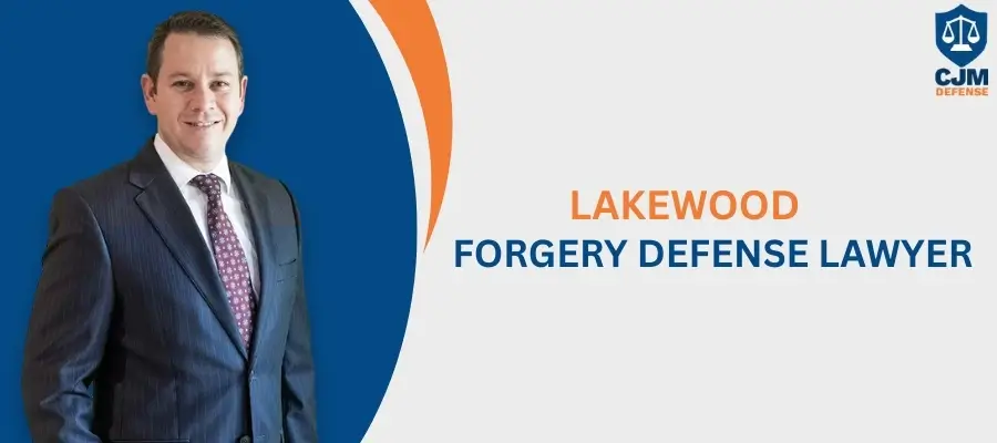 Best Lakewood Forgery Defense Lawyer