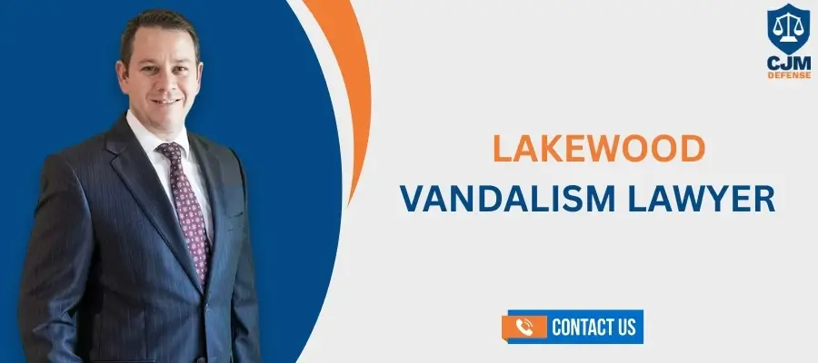 Lakewood Vandalism Lawyer Best Lakewood Vandalism Lawyer